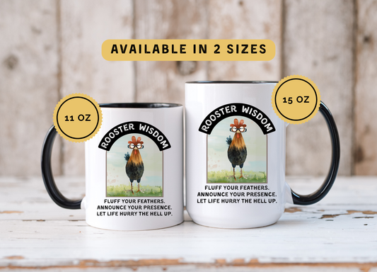 Funny Rooster Wisdom Mug: 11oz/15oz