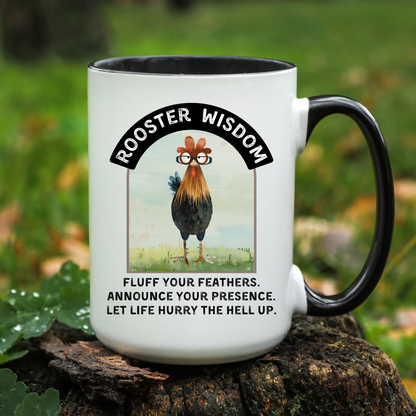 Funny Rooster Wisdom Mug: 11oz/15oz