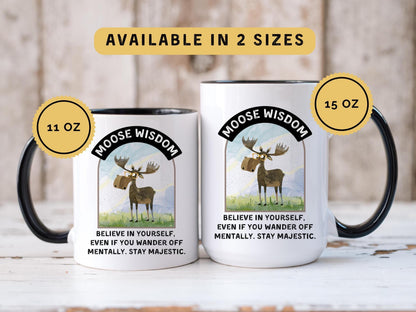 Funny Moose Wisdom Mug: 11oz/15oz