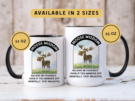 Funny Moose Wisdom Mug: 11oz/15oz