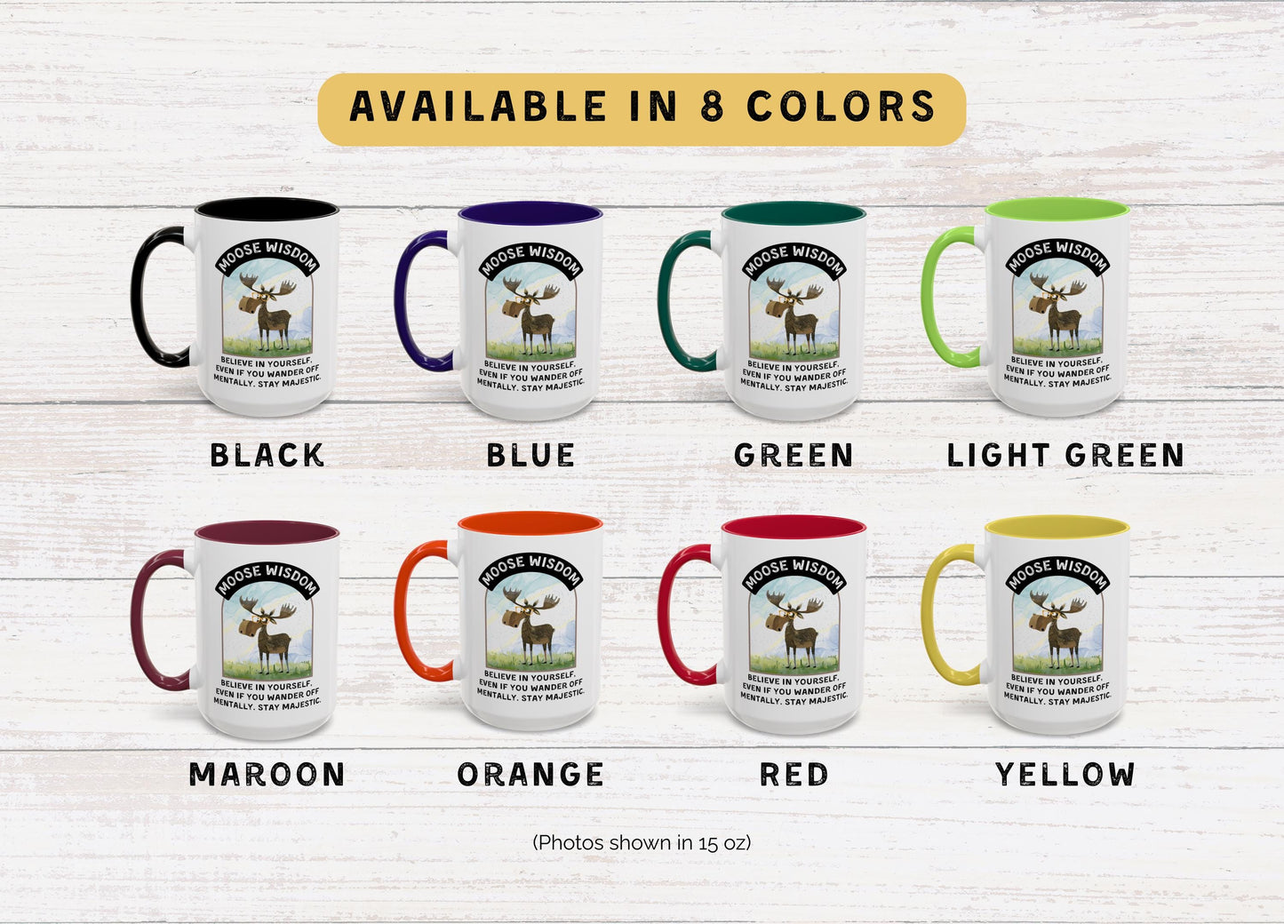 Funny Moose Wisdom Mug: 11oz/15oz